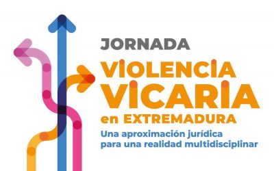 JORNADA. Violencia Vicaria en Extremadura. Una mirada jurídica y sanitaria para una realidad multidisciplinar