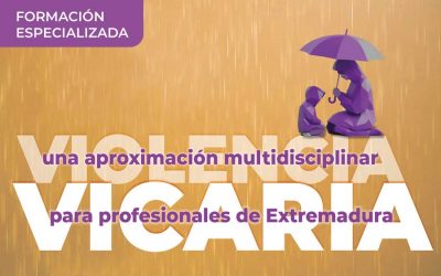 FORMACIÓN. Violencia Vicaria. Una aproximación multidisciplinar para profesionales de Extremadura